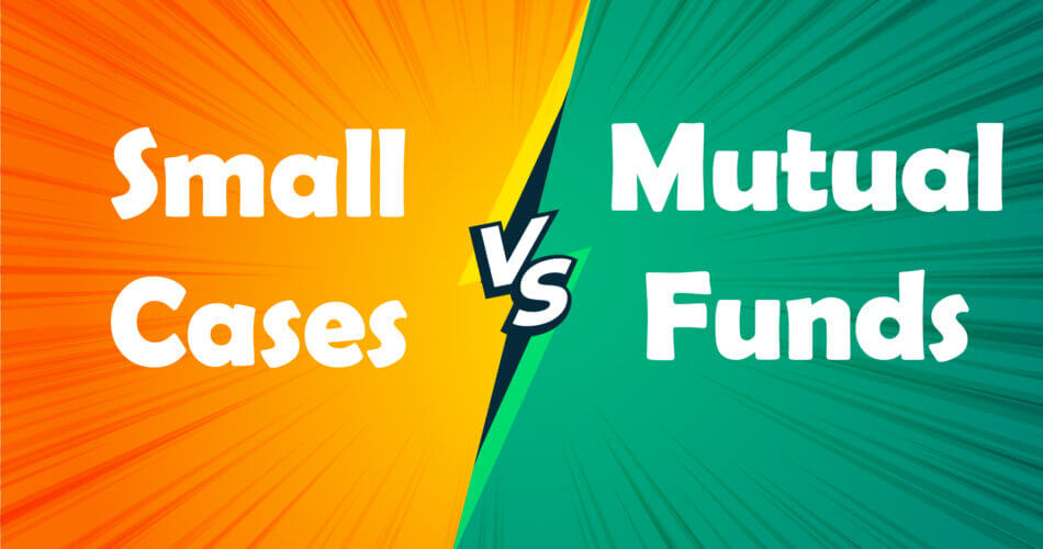 Compare small cases vs mutual funds and learn the advantages and disadvantages of each. Decide which investment option is best for you based on your financial goals and investment style with the help of our in-depth guide.